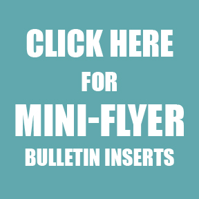 click here for mini-flyer bulletin inserts